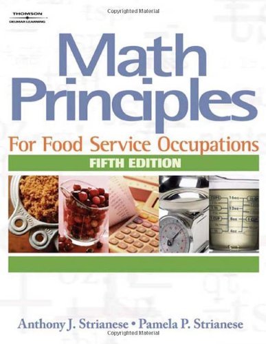 By Anthony J. Strianese Math Principles for Food Service Occupations (5th Edition)