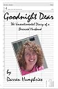 Goodnight Dear: The Unsentimental Diary Of A Bereaved Husband