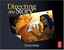 Directing the Story: Professional Storytelling and Storyboarding Techniques for Live Action and Animation