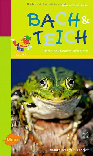 Produkt-Bild: Naturf&uuml;hrer f&uuml;r Kinder: Bach und Teich: Tiere und Pflanzen erforschen