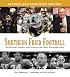 Southern Fried Football: The History, Passion, and Glory of the Great Southern Game