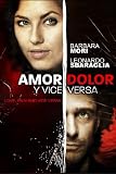 Amor, Dolor Y Viceversa
