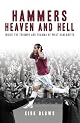 Hammers Heaven and Hell: From Take-Off to Tevez-Two Seasons of Triumph and Trauma at West Ham United