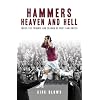 Hammers Heaven and Hell: From Take-Off to Tevez-Two Seasons of Triumph and Trauma at West Ham United