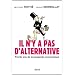Il n'y a pas d'alternative : Trente ans de propagande �conomique