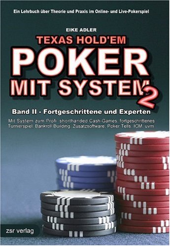 Buy Texas Hold'em - Poker mit System 2: Band II - Fortgeschrittene und Experten online at Discounted New and Used prices. Delivered to your door with Off-The-Bookshelf.
