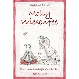 Molly Wiesenfee. Eine m�rchenhafte Geschichte f�r Kindervon "Susanne Feiner"