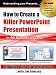 PowerPoint: How to Create a Killer Power Point Presentation... in 60 Minutes or Less!