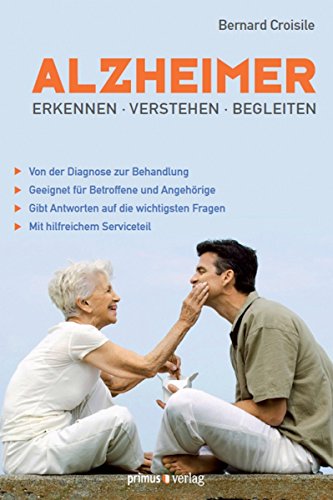 Alzheimer: Erkennen, verstehen, begleiten (German Edition)