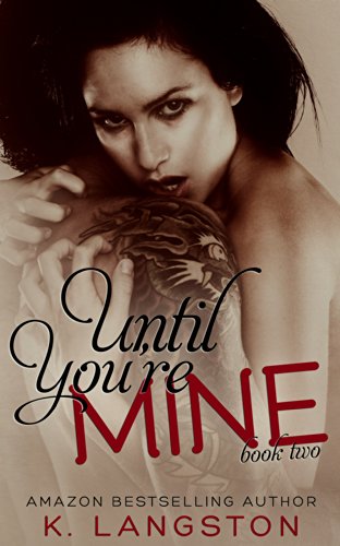 Until You're Mine (MINE #2)