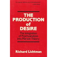 The Production of Desire: The Integration of Psychoanalysis into Marxist Theory
