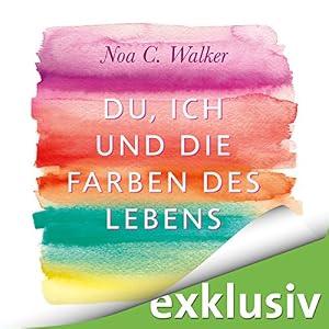 Du, ich und die Farben des Lebens