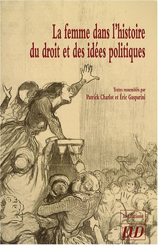 La femme dans l'histoire du droit et des idées politiques