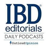 The IBDeditorials Daily Podcast - By OutloudOpinion and Investor's Business Daily
