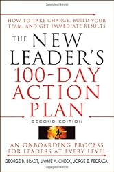The New Leader's 100-Day Action Plan: How to Take Charge, Build Your Team, and Get Immediate Results