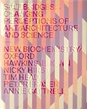 Salt bridges : changing perceptions of art/architecture and science : new biochemistry/Oxford : Hawkins\Brown