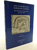 The Elizabethan Tower of London : the Haiward and Gascoyne plan of 1597
