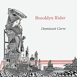 Brooklyn Rider Dominant Curve