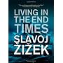 Living In The End Times by Slavoj Zizek