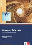 Produkt-Bild: Lambacher Schweizer - Ausgabe Nordrhein-Westfalen - Neubearbeitung. Sch&uuml;lerbuch Oberstufe Qualifikationsphase - Grundkurs