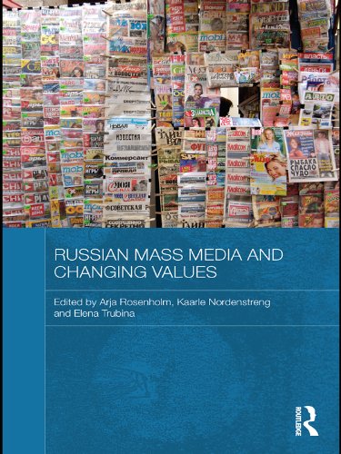Russian Mass Media and Changing Values (Routledge Contemporary Russia and Eastern Europe Series)