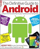 The definitive guide to android : unlock the full potential of your tablet and smartphone