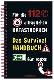 Das Survivalhandbuch f&uuml;r Kids: F&uuml;r die 112 allt&auml;glichen Katastrophen - Philip Kiefer