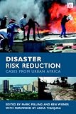 Disaster Risk Reduction: Cases from Urban Africa