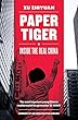 Paper Tiger: Inside the Real China