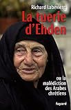 La tuerie d Ehden : Ou la malédiction des Arabes chrétiens