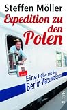 Produkt-Bild: Expedition zu den Polen: Eine Reise mit dem Berlin-Warszawa-Express