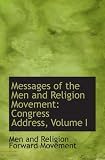Messages of the Men and Religion Movement: Congress Address, Volume I