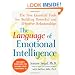 The Language of Emotional Intelligence: The Five Essential Tools for Building Powerful and Effective Relationships