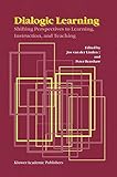 Dialogic learning : shifting perspectives to learning, instruction, and teaching