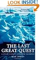 The Last Great Quest: Captain Scott's Antarctic Sacrifice