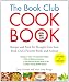 Books : The Book Club Cookbook, Revised Edition: Recipes and Food for Thought from Your Book Club's FavoriteBooks and Authors