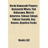 Verdy Kawasaki Players: Kazuyoshi Miura, Yuji Nakazawa, Mrcio Amoroso, Takuya Takagi, Takuya Yamada, Ruy Ramos, Arglico Fucks