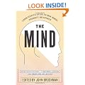 The Mind: Leading Scientists Explore the Brain, Memory, Personality, and Happiness: Leading Scientists Explore the Brain, Memory, Consciousness, and Personality