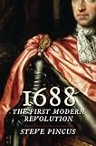 1688: The First Modern Revolution (The Lewis Walpole Series in Eighteenth-C) (Hardcover)
