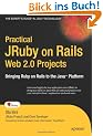 Practical JRuby on Rails Web 2.0 Projects: Bringing Ruby on Rails to the Java Platform: Bringing Ruby on Rails to Java (Expert's Voice in Java)