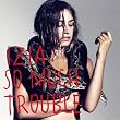 So Much Trouble