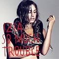 So Much Trouble