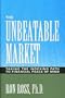 The Unbeatable Market: Taking the Indexing Path to Financial Peace of Mind