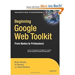 Beginning Google Web Toolkit: From Novice to Professional (Expert's Voice in Web Development)