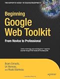Beginning Google Web Toolkit: From Novice to Professional (Experts Voice in Web Development)