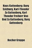 Produkt-Bild: Haus Guttenberg: Burg Salzburg, Karl-Theodor Zu Guttenberg, Karl Theodor Freiherr Von Und Zu Guttenberg, Burg Guttenberg