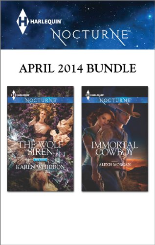 Harlequin Nocturne April 2014 Bundle: The Wolf Siren/Immortal Cowboy