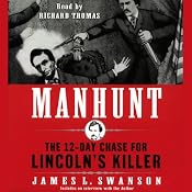 Manhunt: The 12-Day Chase for Lincoln's Killer | [James L. Swanson]