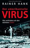 Der amerikanische Virus - Wie verhindern wir den n&auml;chsten Crash? - Rainer Hank
