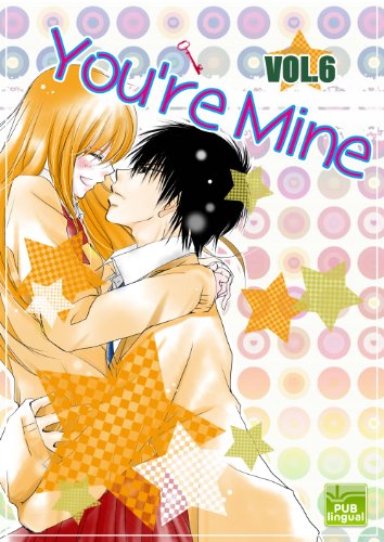 You're Mine Vol.6 (Manga Comic Book Graphic Novel)
